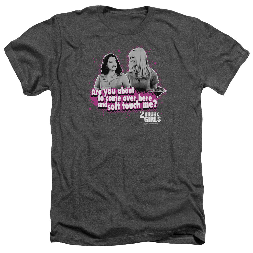 2 BROKE GIRLS/SOFT TOUCH