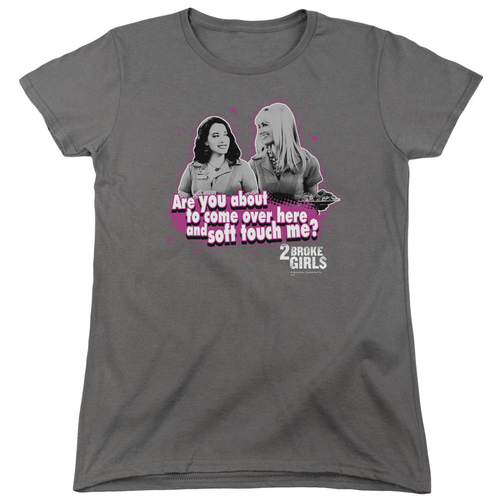 2 BROKE GIRLS/SOFT TOUCH