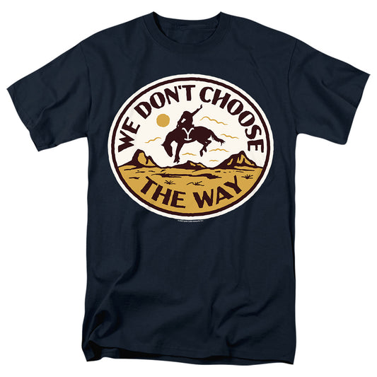 YELLOWSTONE/WE DON'T CHOOSE THE WAY BUCKING BRONCO