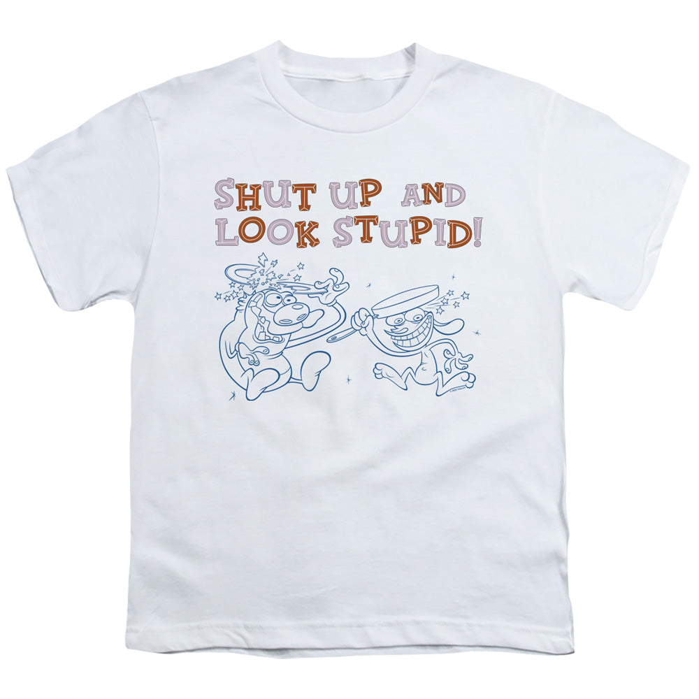 REN AND STIMPY/SHUT UP AND LOOK STUPID!